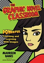 review - The Graphic Novel Classroom: Powerful Teaching and Learning