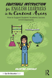 Book cover for Equitable Instruction for English Learners in the Content Areas, with a girl holding a globe and lab items on a green background.