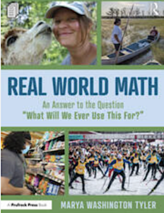 Book cover: Real World Math by Marya Washington Tyler, collage of people doing real-life activities; subtitle: 'An Answer to the Question What Will We Ever Use This For?'.